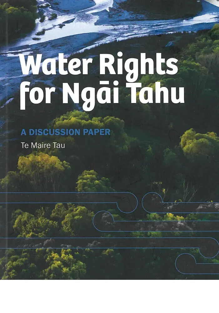 Water Rights for Ngāi Tahu: A Discussion Paper